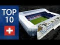 Top 10 Biggest Stadiums in Switzerland