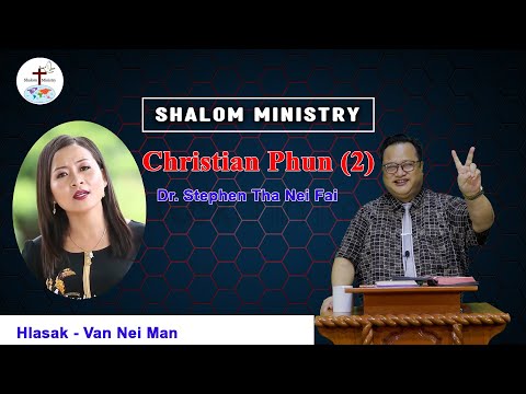 Christian Phun (2) - Dr. Stephen Tha Nei Fai