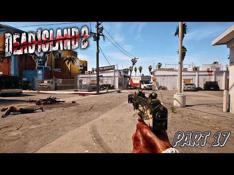 DEAD ISLAND 2 Gameplay Walkthrough Part 17 FULL GAME [4K 60FPS PC]