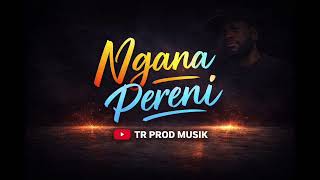 Download lagu NGANA PERENI 2026 mp3