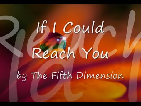 If I Could Reach You by The 5th Dimension...with Lyrics