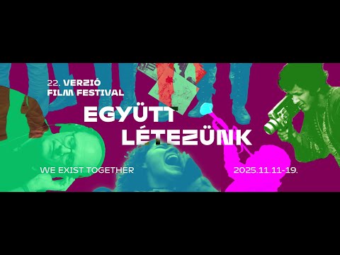 22. Verzió Filmfesztivál: Együtt létezünk