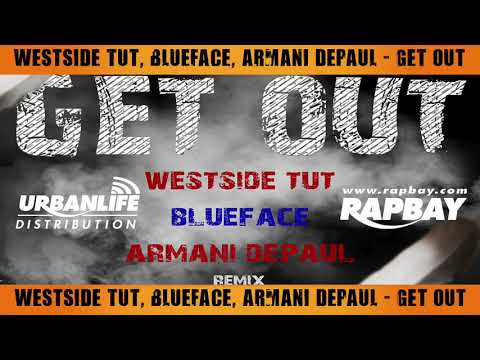 Westside Tut, Blueface, Armani Depaul - Get Out - Music Track