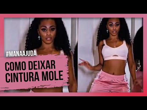 COMO DEIXAR A CINTURA E O QUADRIL MOLE/SOLTO?#MANAAJUDA Atualizado / RAMANA BORBA