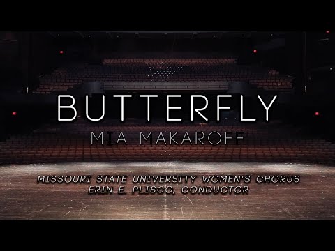 "Butterfly" by Mia Makaroff - MSU Women's Chorus/Dance Program