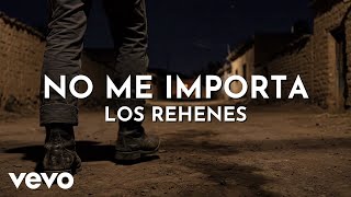 Los Rehenes - No Me Importa (Visualizer)
