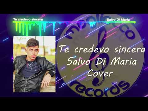 Salvo Di Maria - Te credevo sincera COVER 2020