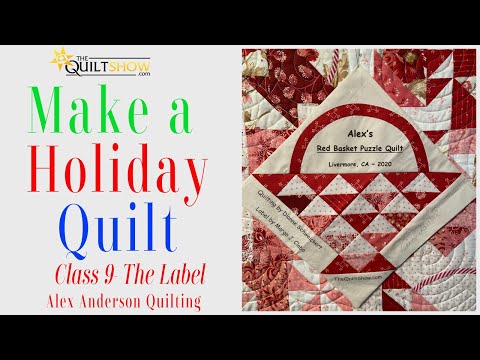 Alex Anderson LIVE; Make a Holiday Quilt - Class 9 - The Label