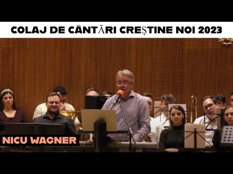 Nicu Wagner - Colaj cu Cântări Creștine Noi 2023