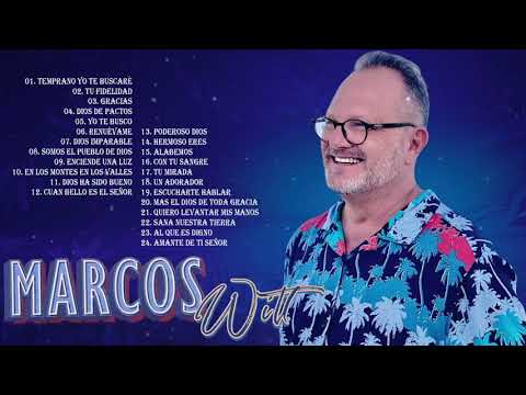 2 HORAS CON LO MEJOR DE MARCOS WITT EN ADORACIÓN - MARCOS WITT SUS MEJORES ÉXITOS