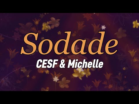 CESF X Michelle - Sodade (Letra)
