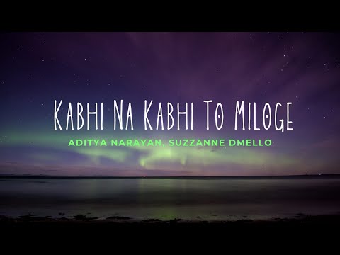 Kabhi na Kabhi To Miloge (Lyrics)- Aditya Narayan, Suzzanne Dmello