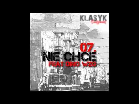 Klasyk -  Nie chce  feat DINO WZG