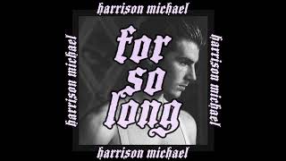 Harrison Michael- For So Long