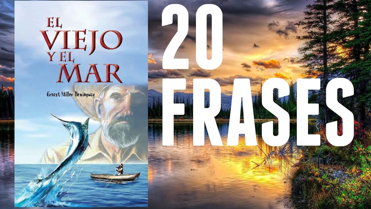 20 MEJORES FRASES DEL LIBRO EL VIEJO Y EL MAR