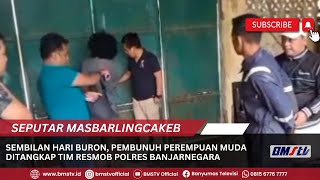 Download lagu After nine days on the run, the killer of a young woman was arrested by the Banjarnegara Police M... mp3