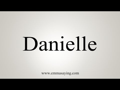 How To Say Danielle