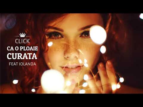 Click - Ca o ploaie curata (feat Iolanda)