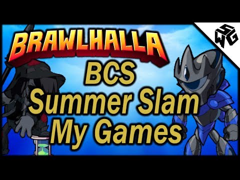 BCS Summer Slam: My Games! - Brawlhalla Gameplay :: Stevenator First Game! RIP