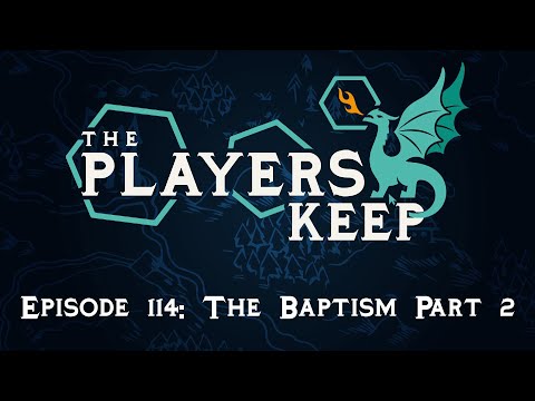 TPK Episode 114: The Baptism Part 2