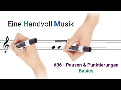 #06 - Pausen und Punktierungen | Eine Handvoll Musik - Kapiel 1: Basics