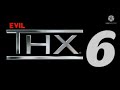 EVIL THX 6 PROMO