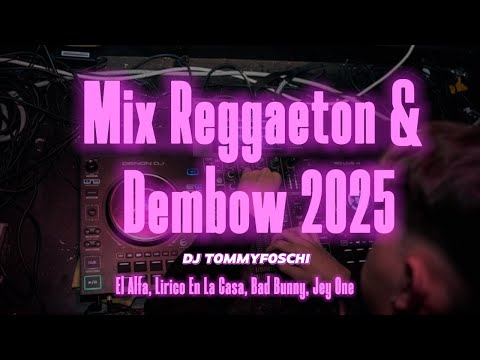 🔥 Reggaeton & Dembow Mix 2025 | El Alfa, Lirico en la Casa, Bad Bunny, Jey One | DJ TOMMYFOSCHI