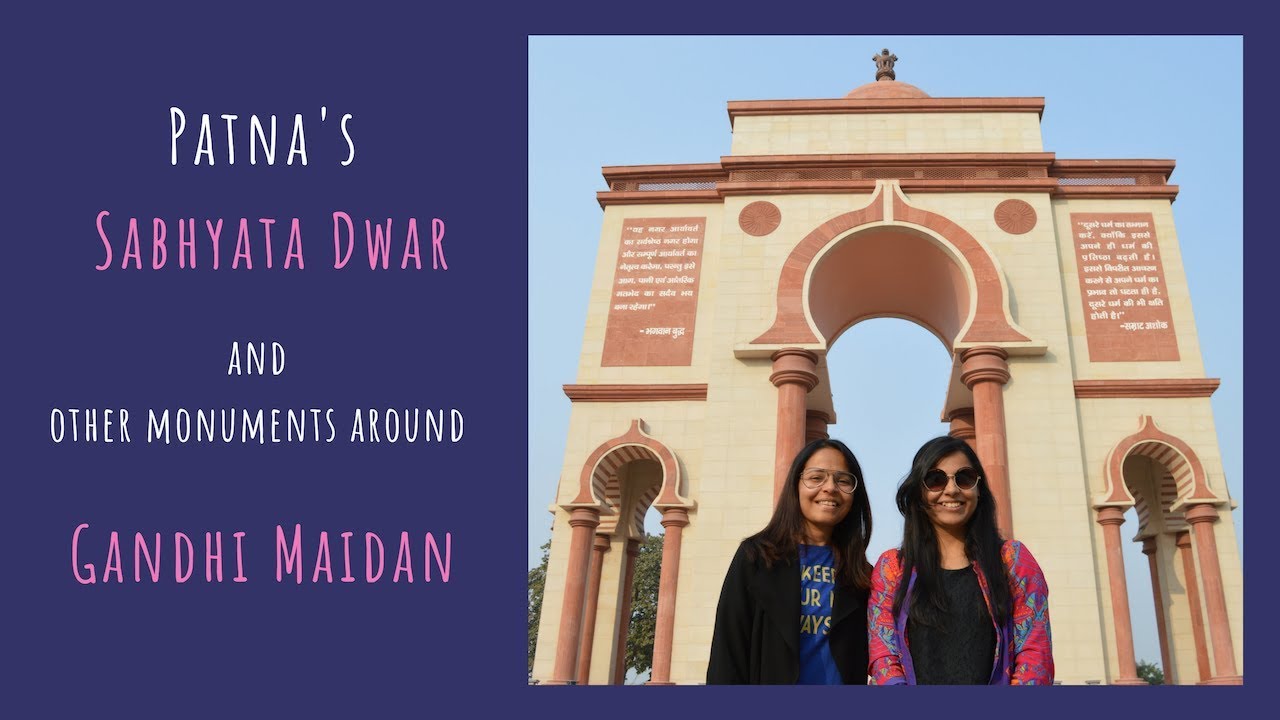 Patna's Sabhyata Dwar | Things to see in Patna | Bihar Tourism