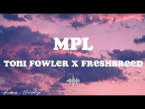 MPL | Toni Fowler X Freshbreed