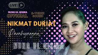 Download lagu NIKMAT DURIAT JAIPONG NUNG UL QISMA mp3