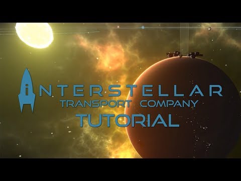 Interstellar Transport Company Tutorial May 24th, 2019