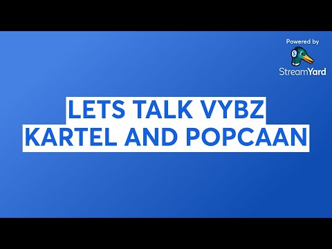 LETS TALK VYBZ KARTEL AND POPCAAN