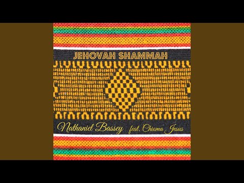 Jehovah Shammah (feat. Chioma Jesus)