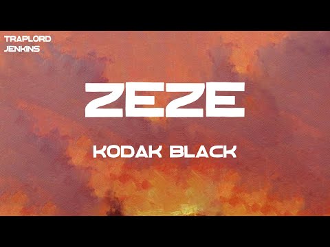 Kodak Black - ZEZE (feat. Travis Scott & Offset) (Lyrics)