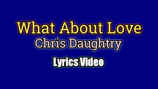 What About Now - Chris Daughtry (Lyrics Video)