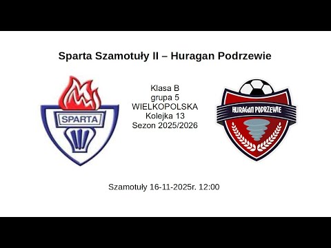Sparta Szamotuły II – Huragan Podrzewie