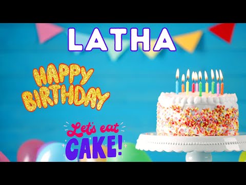 Happy Birthday Latha, Birthday of Latha, Best Birthday Wishes, hbd