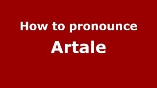 How to pronounce Artale