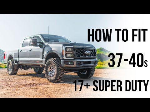 How to Fit 37s 38s and 40s on 2017-Current Ford Super Duty Trucks THE ULTIMATE GUIDE