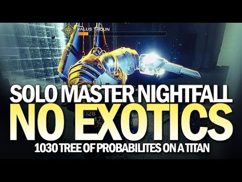 Solo Master Nightfall w/ No Exotics (1030 Tree of Probabilites on a Titan) [Destiny 2]