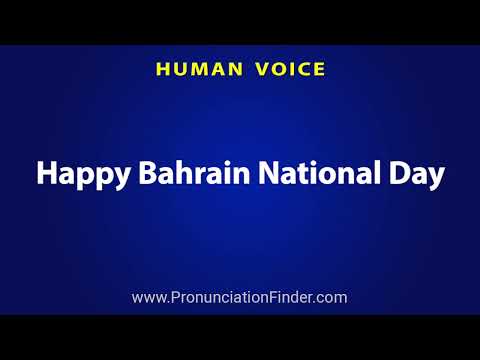 How To Pronounce Happy Bahrain National Day
