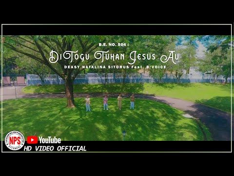 DEASY NATALINA SITORUS FEAT B'VOICE - DITOGU TUHAN JESUS AU (LAGU ROHANI BUKU ENDE)