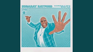Sugaray Rayford - Gonna Lift You Up