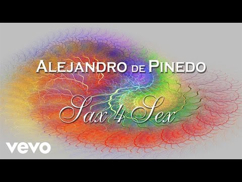 Alejandro de Pinedo - Sax 4 Sex