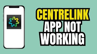 How to Fix Centrelink App Not Working (android - ios)