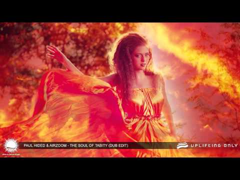 Paul Hided & Airzoom - The Soul of Tabity (Dub Edit) [As Played On Uplifting Only 132]