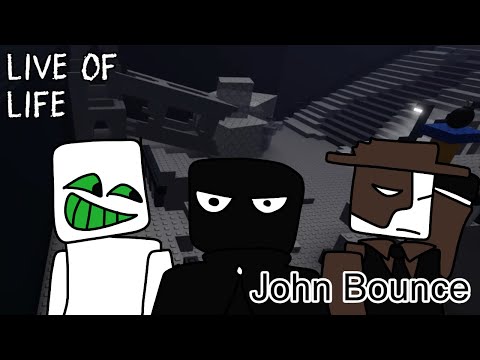 The John Bounce in Live Of Life