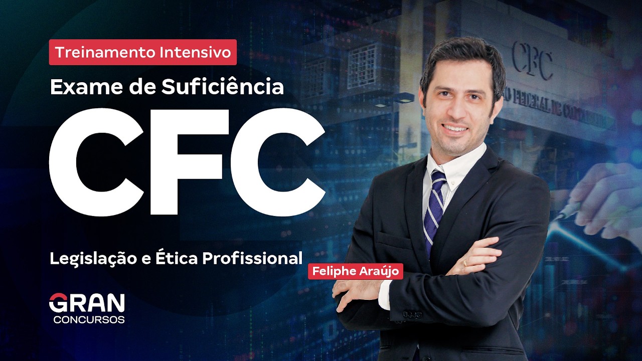 Treinamento Intensivo Exame de Suficiência CFC - Legislação e Ética Profissional com Feliphe Araújo