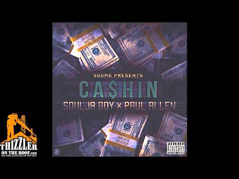 Soulja Boy & Paul Allen - Cashin [Thizzler.com]