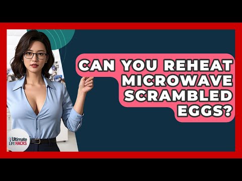 Can You Reheat Microwave Scrambled Eggs? - Ultimate Life Hacks